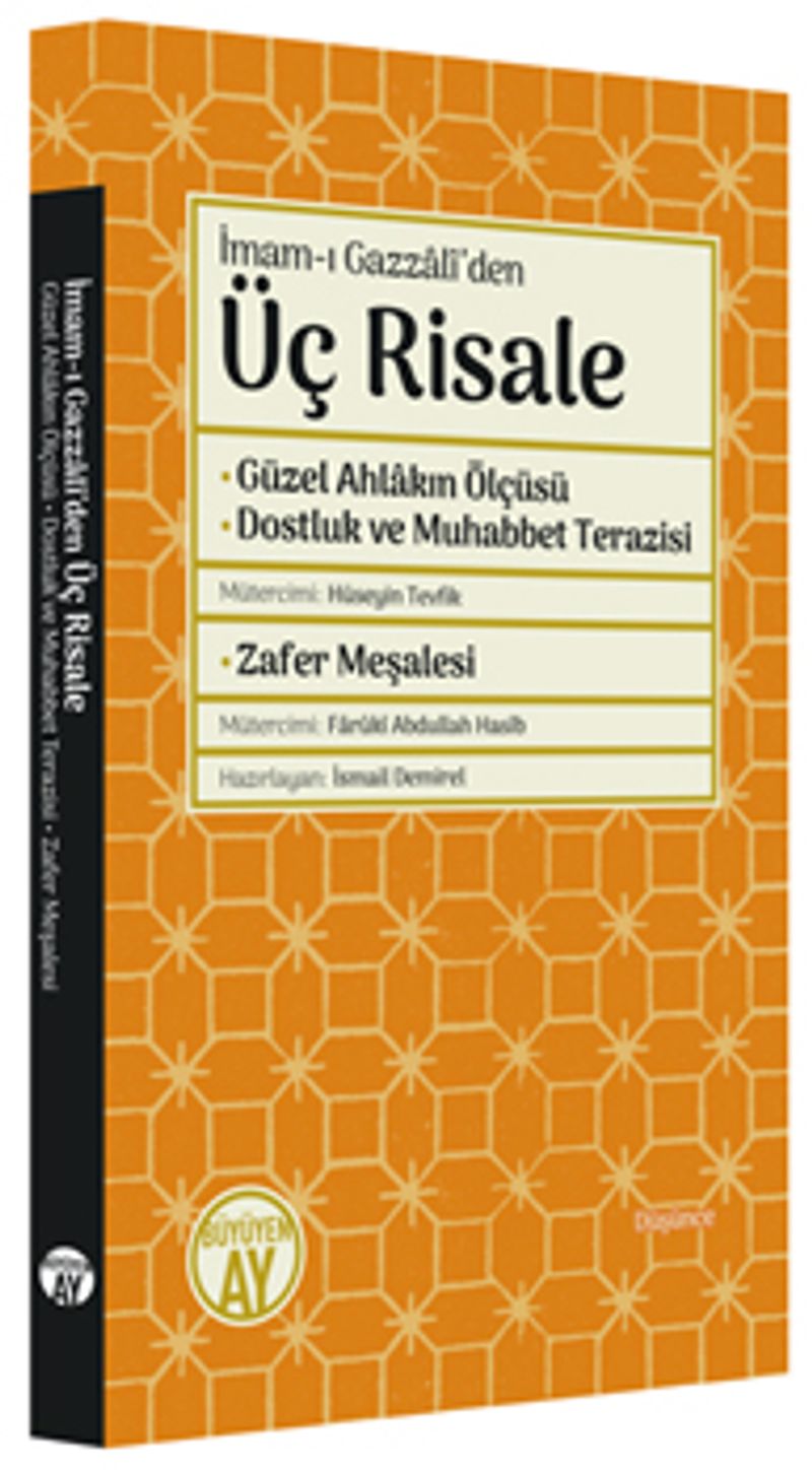 İmam-ı Gazzalî'den Üç Risale  Güzel Ahlakın Ölçüsü - Dostluk ve Muhabbet Terazisi - Zafer Meşalesi