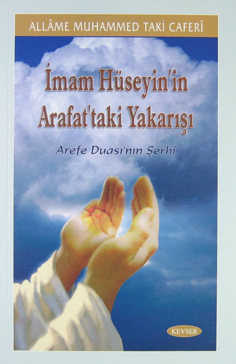 İmam Hüseyin'in Arafat'taki Yakarışı Arefe Duası'nın Şerhi