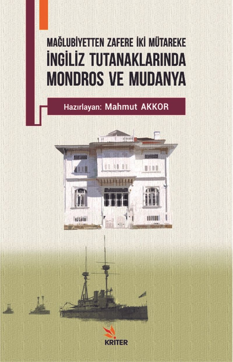 İngiliz Tutanaklarında Mondros ve Mudanya Mağlubiyetten Zafere İki Mütareke