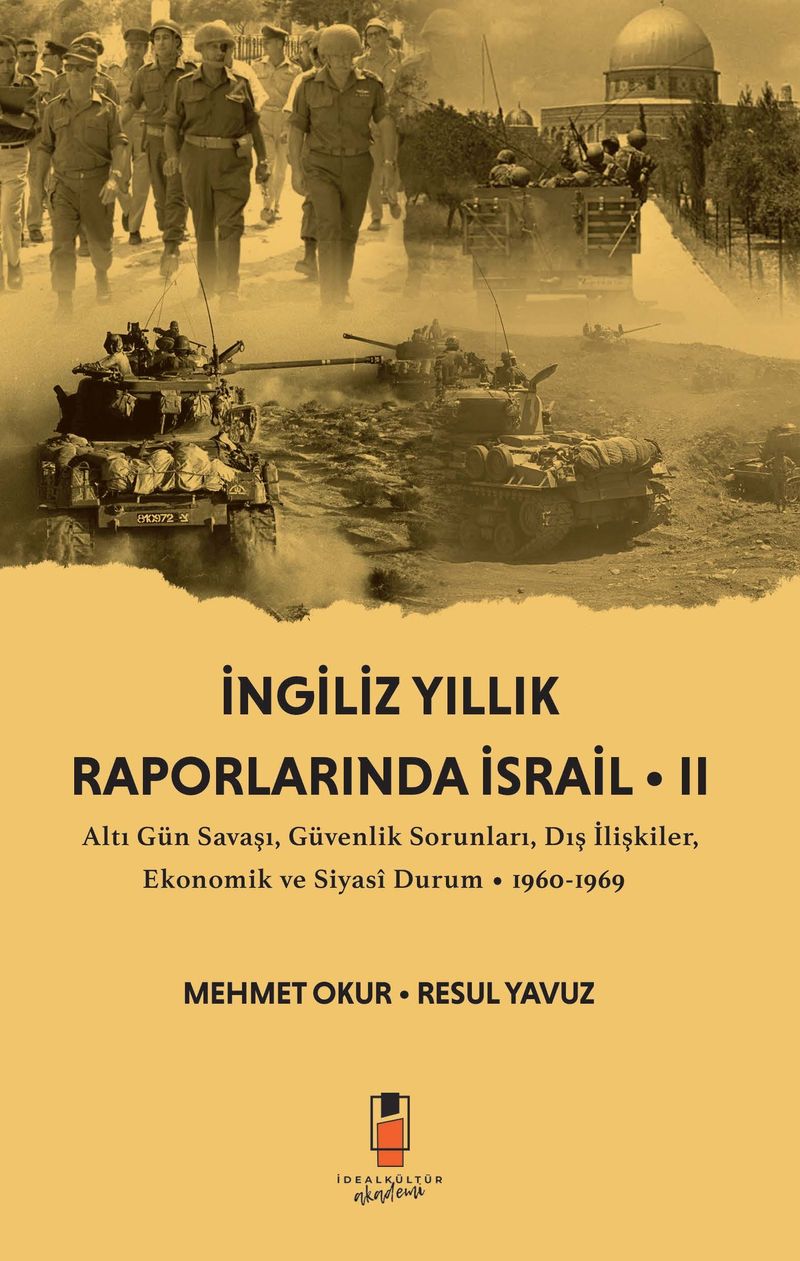 İngiliz Yıllık  Raporlarında İsrail 2  Altı Gün Savaşı, Güvenlik Sorunları, Dış İlişkiler, Ekonomik ve Siyasi Durum 1960-1969