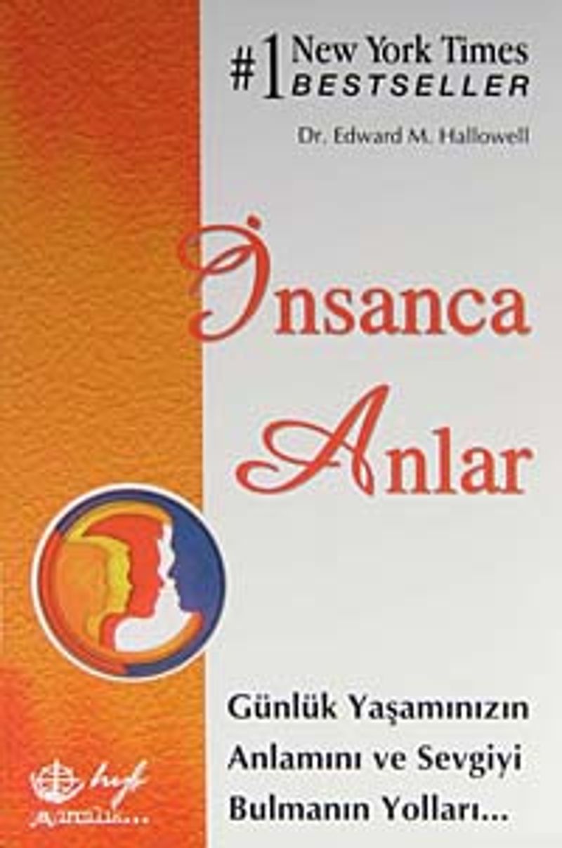 İnsanca Anlar  Günlük Yaşamınızın Anlamını ve Sevgiyi Bulmanın Yolları