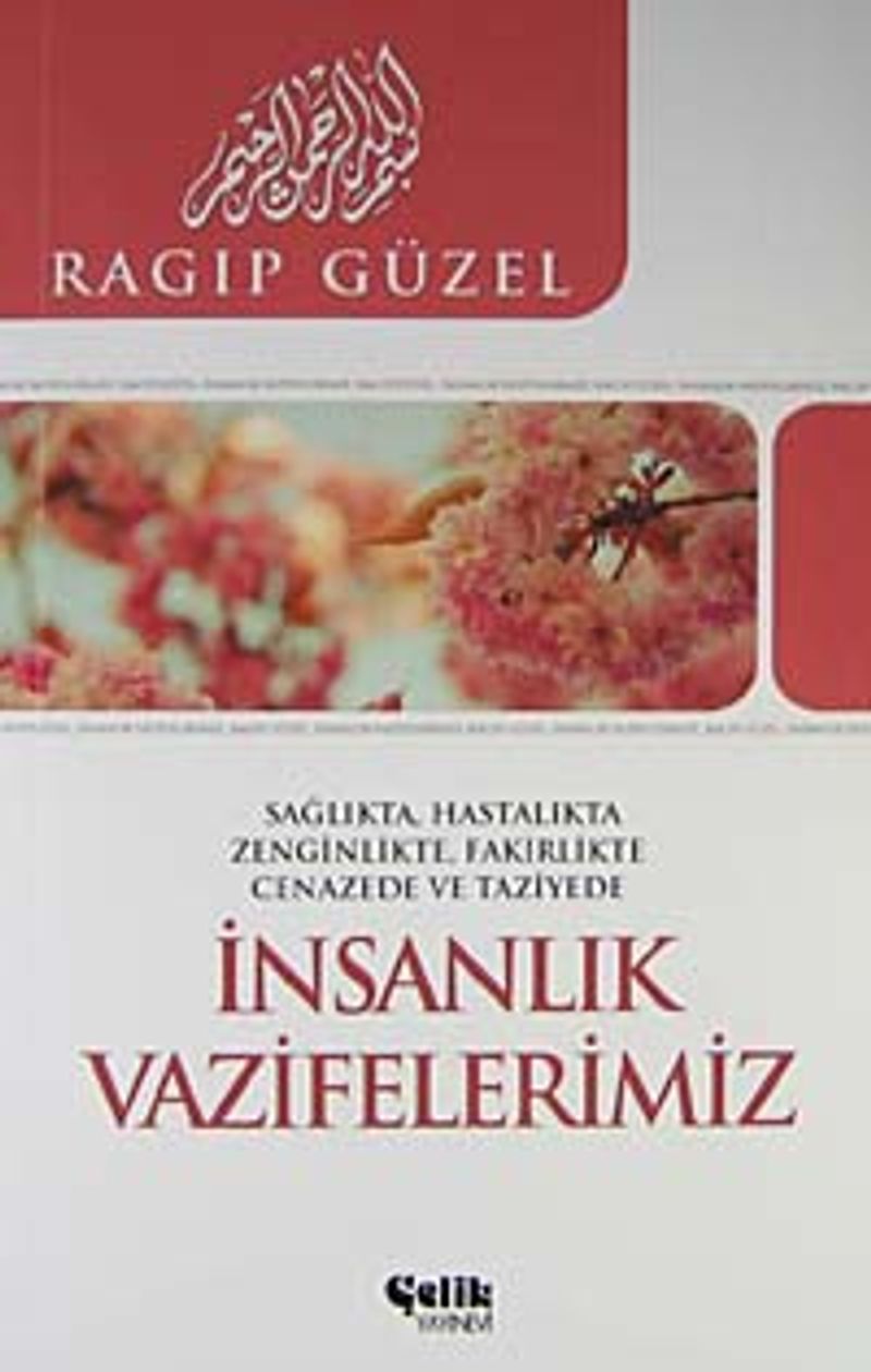 İnsanlık Vazifelerimiz  Sağlıkta, Hatalıkta, Zenginlikte, Fakirlikte, Cenazede ve Taziyede