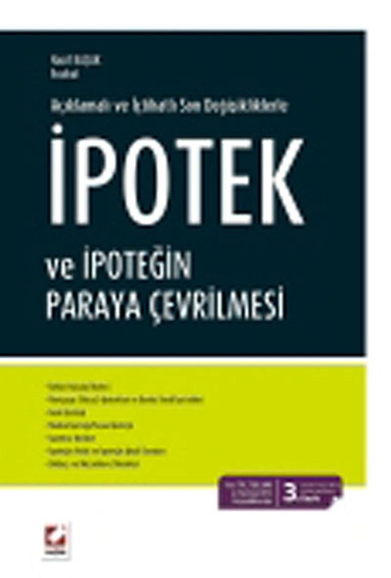 İpotek ve İpoteğin Paraya Çevrilmesi Açıklamalı ve İçtihatlı Son Değişikliklerle
