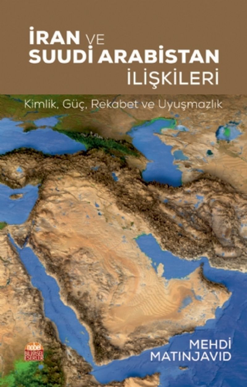 İran ve Suudi Arabistan İlişkileri  Kimlik, Güç, Rekabet ve Uyuşmazlık
