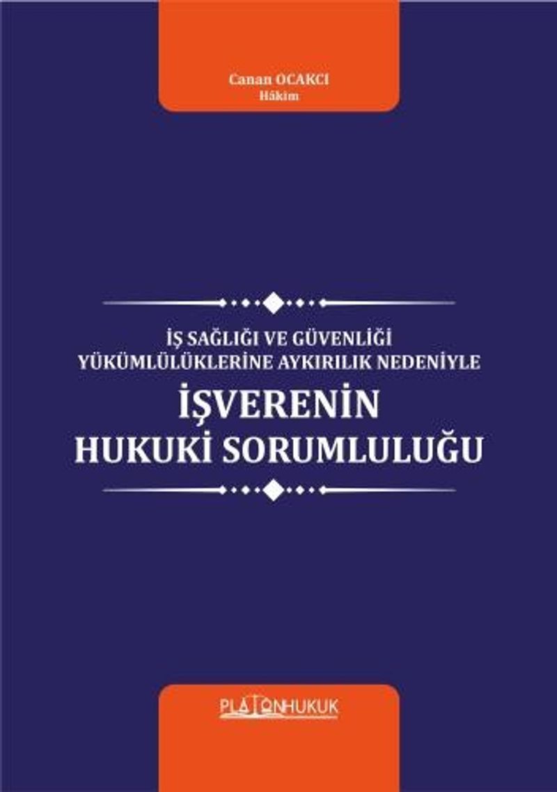 İş Sağlığı ve Güvenliği Yükümlülüklerine Aykırılık Nedeniyle İşverenin Hukuki Sorumluluğu