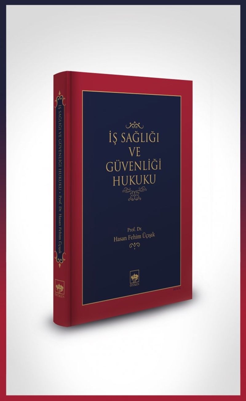 İş Sağlığı ve Güvenlik Hukuku (Ciltli)