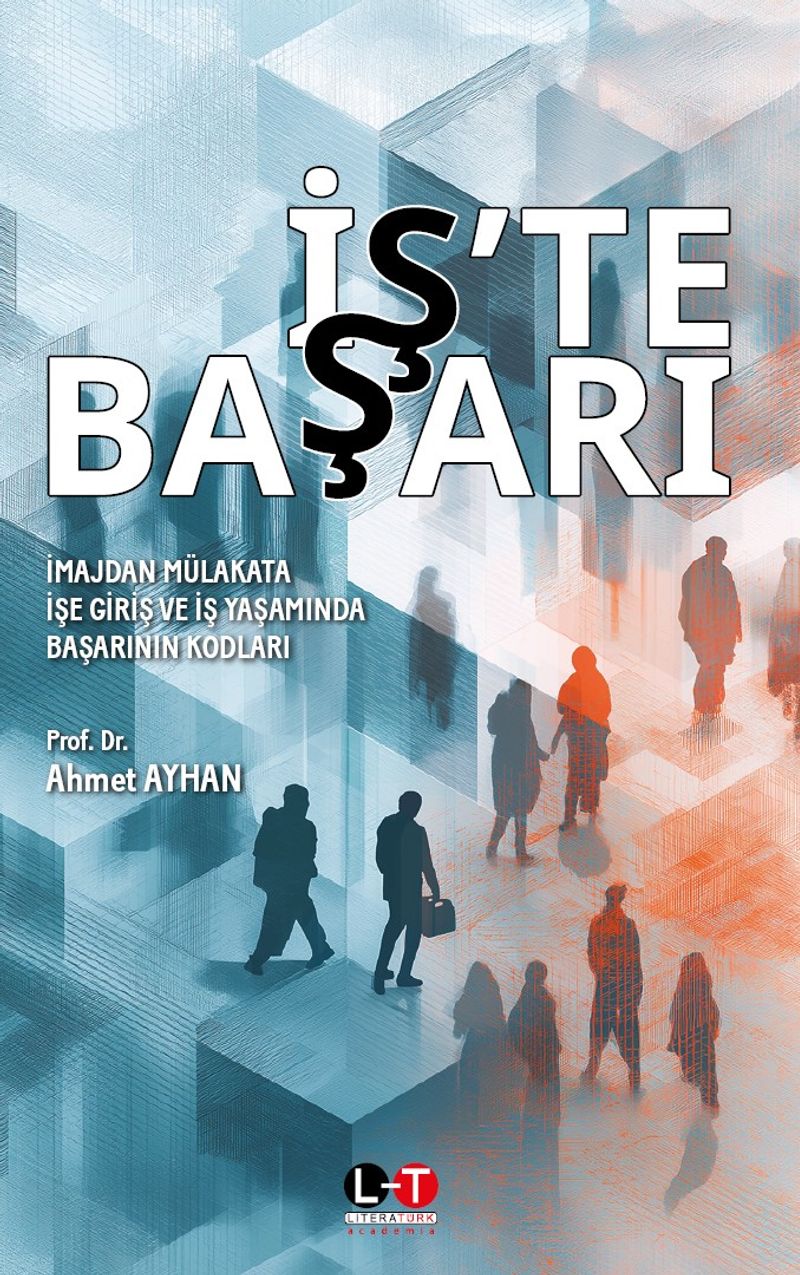 İş'te Başarı  İmajdan Mülakata İşe Giriş Ve İş Yaşamında Başarının Kodları