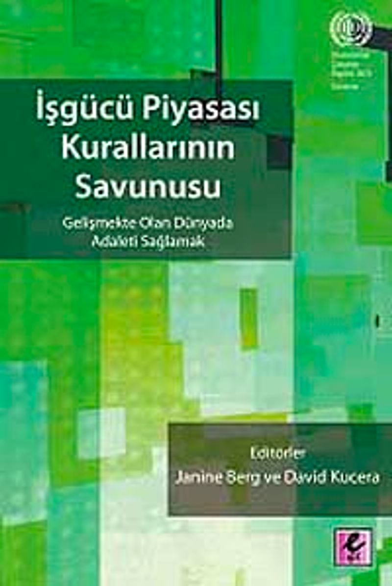 İşgücü Piyasası Kurallarının Savunusu  Gelişmekte Olan Dünyada Adaleti Sağlamak