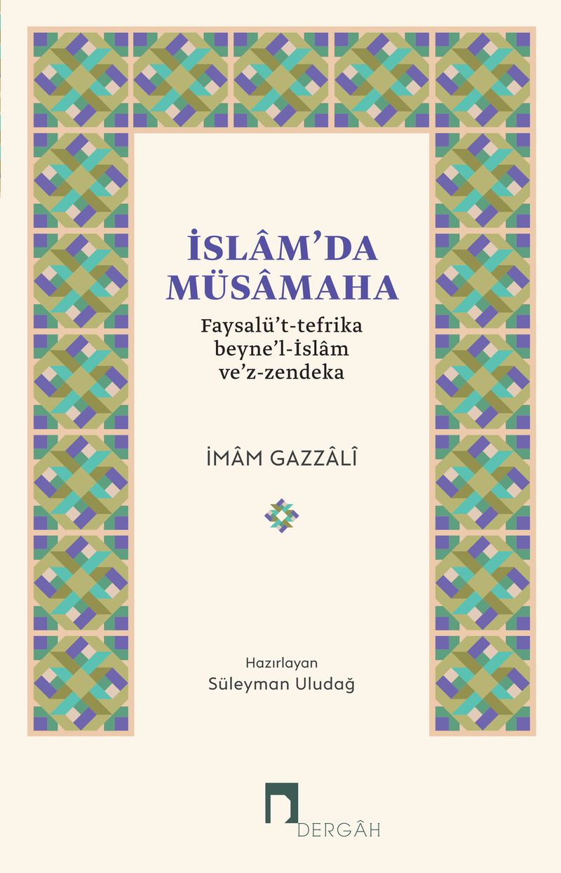 İslam'da Müsamaha Faysalü't-Tefrika Beyne'l-İslam Ve'z-Zendeka