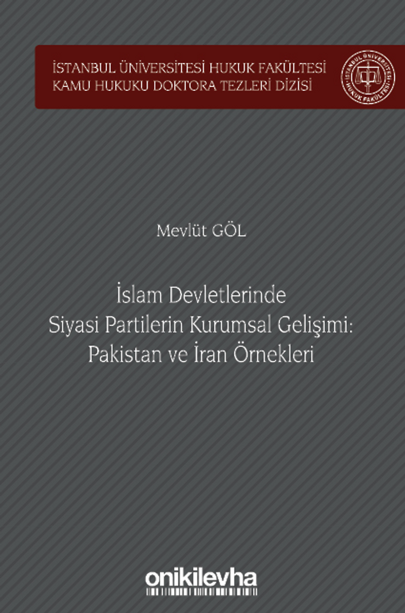 İslam Devletlerinde Siyasi Partilerin Kurumsal Gelişimi: Pakistan ve İran Örnekleri