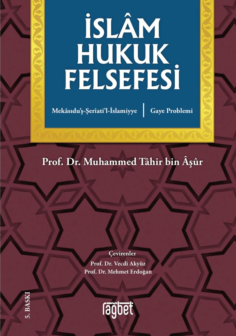İslam Hukuk Felsefesi  Gaye Problemi /Mekasıdu'ş-Şeri'ati'l-İslamiyye