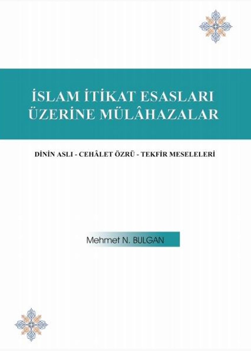İslam İtikat Esasları Üzerine Mülahazalar Dinin Aslı - Cehalet Özrü - Tefsir Meseleleri