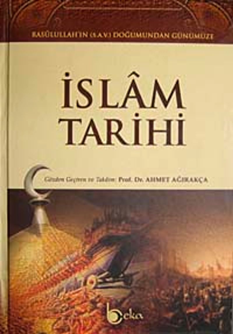 İslam Tarihi  Rasulullah'ın (S.A.V.) Doğumundan Günümüze (2 cilt takım 1.hamur)