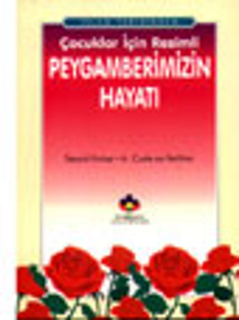 İslam Tarihinden Çocuklar İçin Resimli Peygamberimizin Hayatı (cep boy)