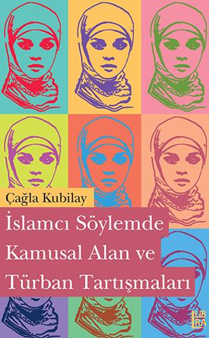 İslamcı Söylemde Kamusal Alan ve Türban Tartışmaları