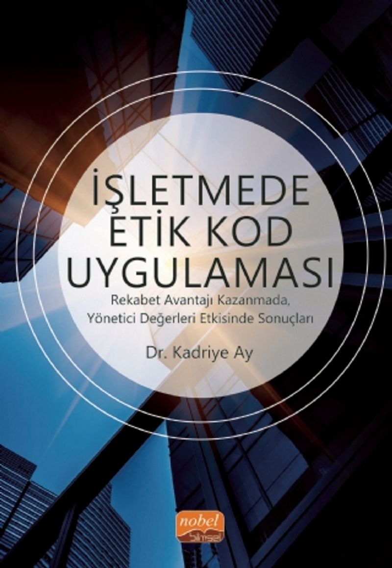 İşletmede Etik Kod Uygulaması Rekabet Avantajı Kazanmada, Yönetici Değerleri Etkisinde Sonuçları