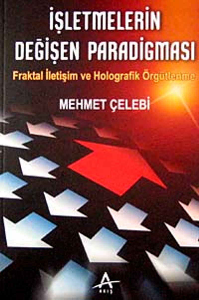 İşletmelerin Değişen Paradigması   Fraktal İletişim ve Holografik Örgütlenme