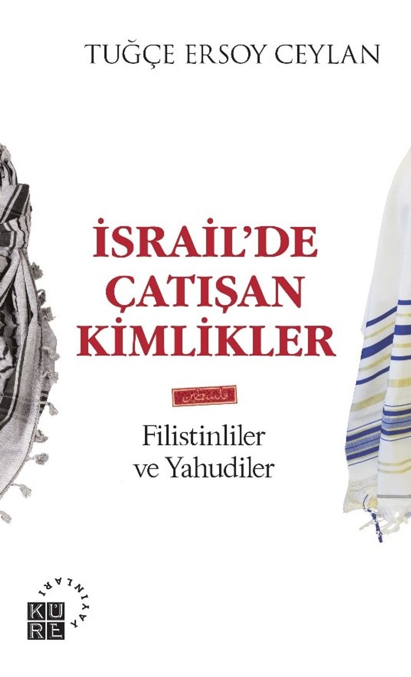 İsrail'de Çatışan Kimlikler Filistinliler ve Yahudiler