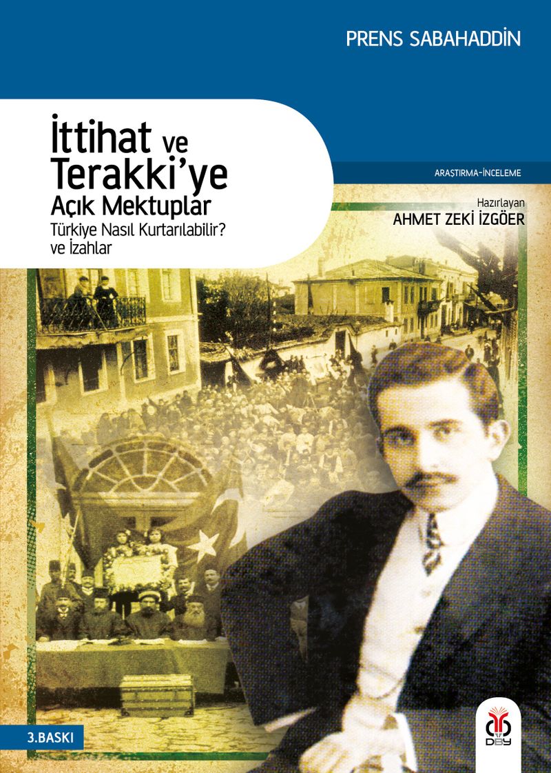 İttihat ve Terakki'ye Açık Mektuplar Türkiye Nasıl Kurtarılabilir? ve İzahlar