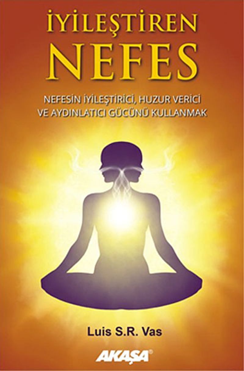 İyileştiren Nefes Nefesin İyileştirici, Huzur Verici ve Aydınlatıcı Gücünü Kullanmak