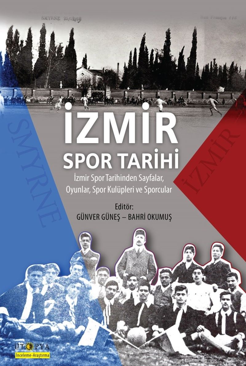 İzmir Spor Tarihi  İzmir Spor Tarihinden Sayfalar, Oyunlar, Spor Kulüpleri ve Sporcular