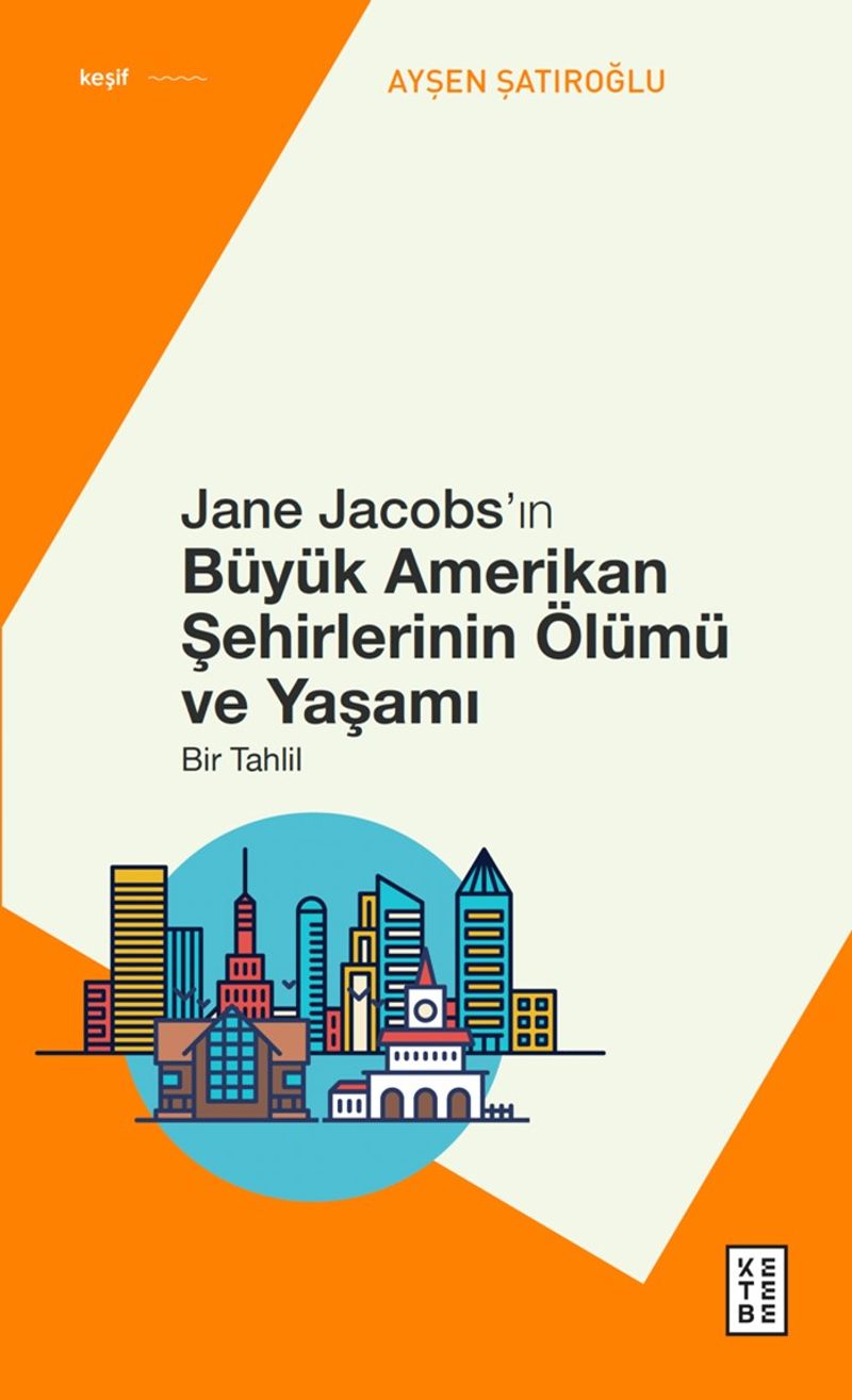 Jane Jacobs'ın Büyük Amerikan Şehirlerinin Ölümü ve Yaşamı Bir Tahlil