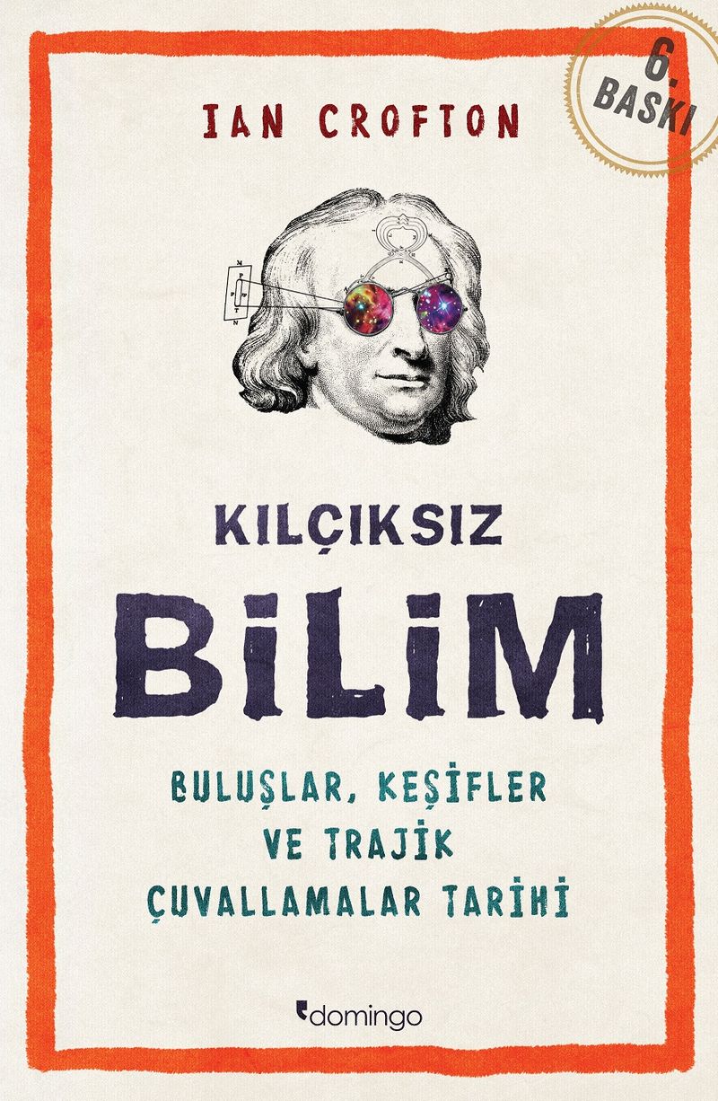 Kılçıksız Bilim  Buluşlar, Keşifler ve Trajik Çuvallamalar Tarihi