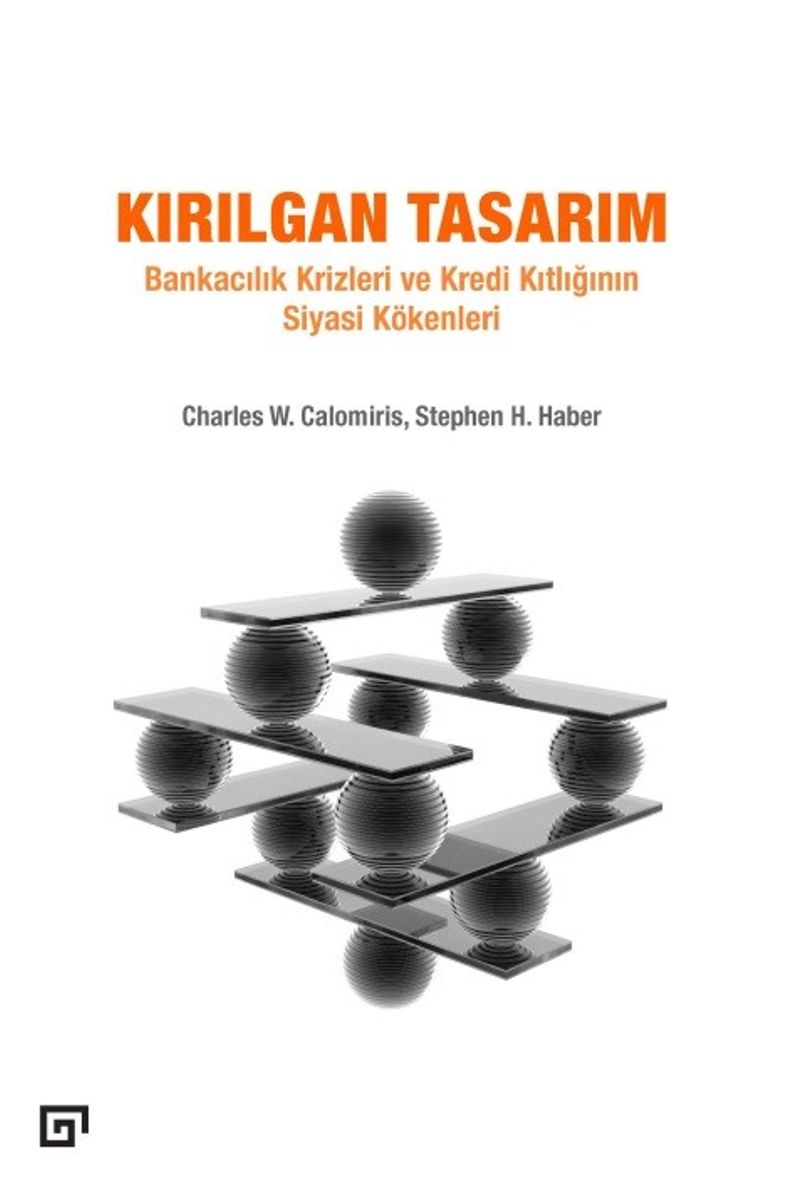 Kırılgan Tasarım  Bankacılık Krizleri ve Kredi Kıtlığının Siyasi Kökenleri