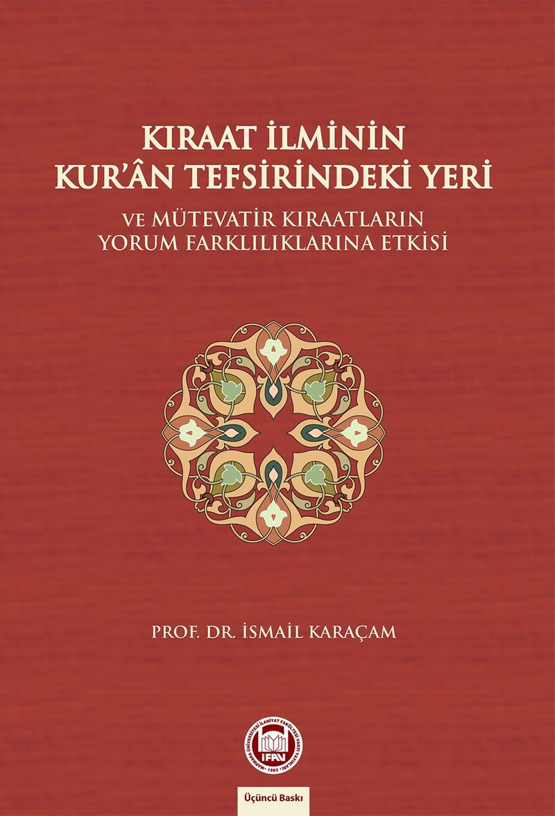 Kıraat İlminin Kur'an Tefsirindeki Yeri  Ve Mütevatir Kıraatlarının Yorum Farklılıklarına Etkisi