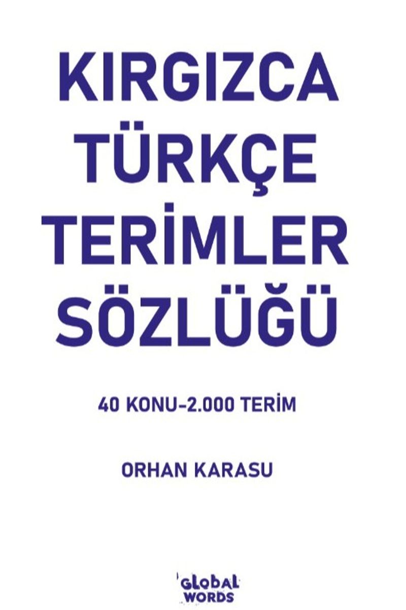 Kırgızca-Türkçe Terimler Sözlüğü 40 Konu-2.000 Terim