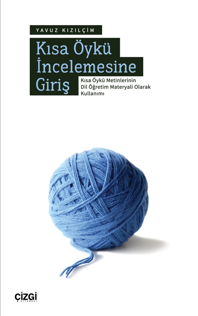 Kısa Öykü İncelemesine Giriş  Kısa Öykü Metinlerinin Dil Öğretim Materyali Olarak Kullanımı
