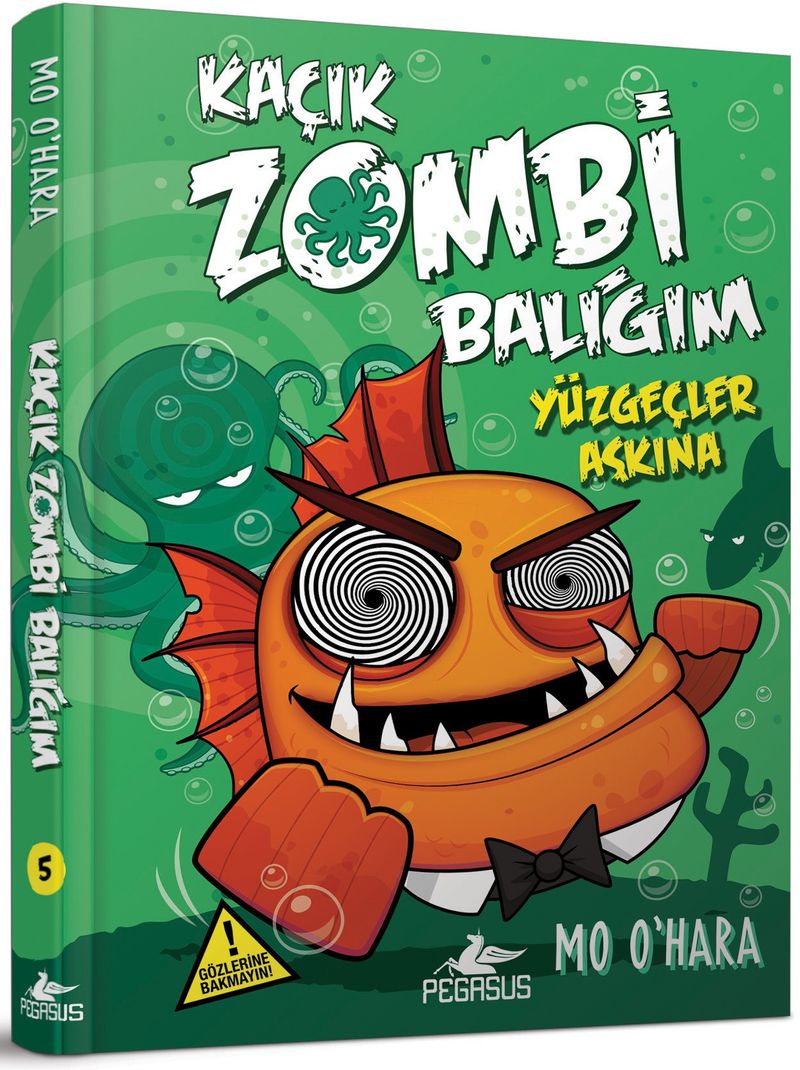 Kaçık Zombi Balığım Serisi 5 / Yüzgeçler Aşkına (Ciltli)