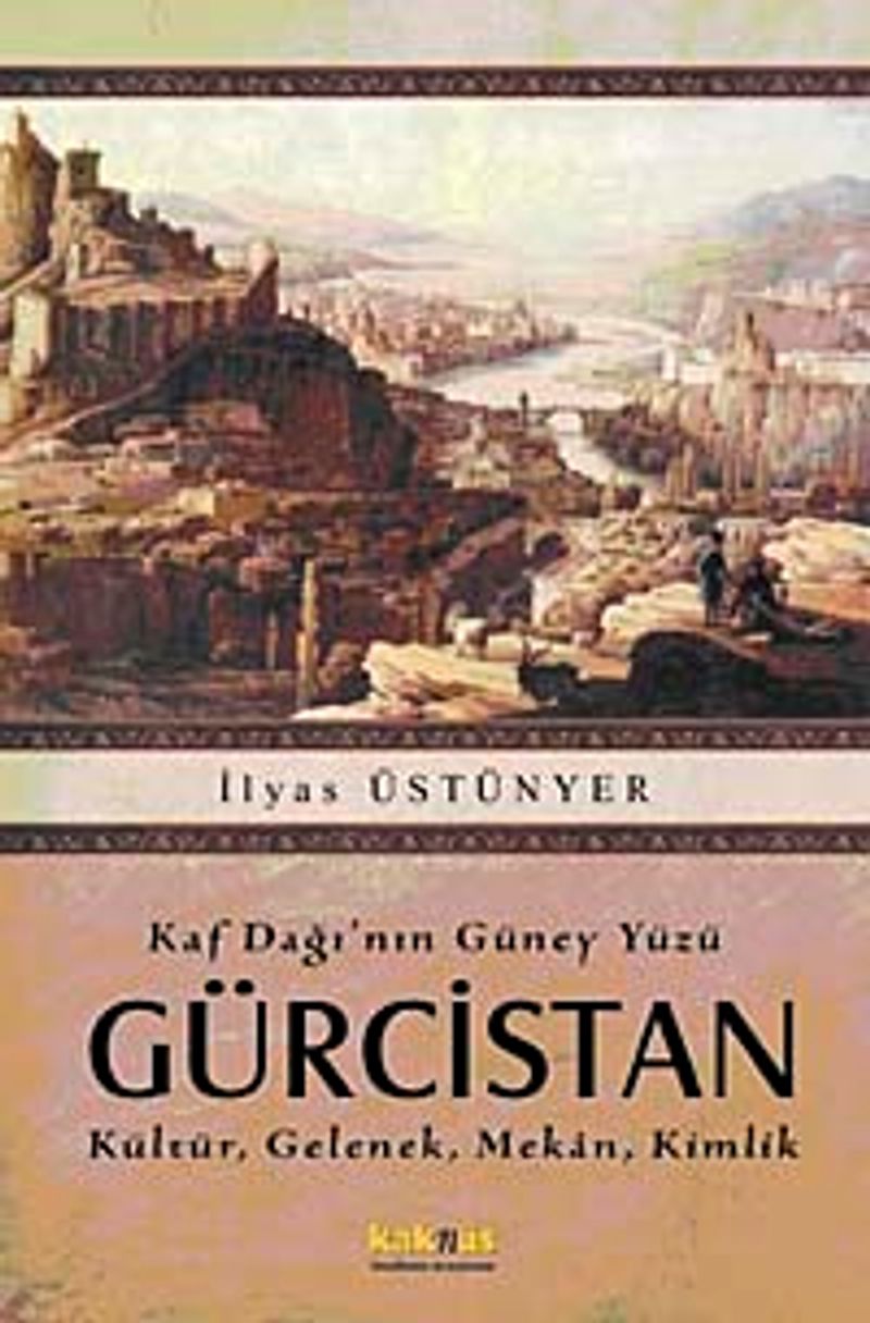 Kaf Dağı'nın Güney Yüzü Gürcistan Kültür, Gelenek, Mekan, Kimlik