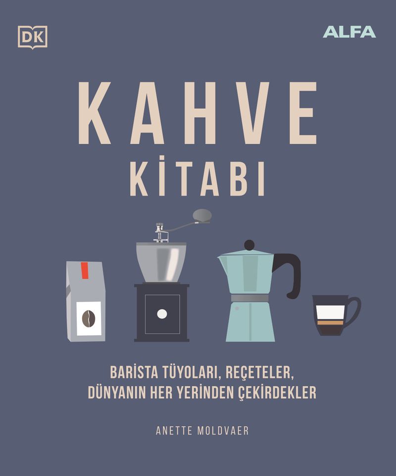 Kahve Kitabı (Ciltli)  Barista Tüyoları, Reçeteler, Dünyanın Her Yerinden Çekirdekler