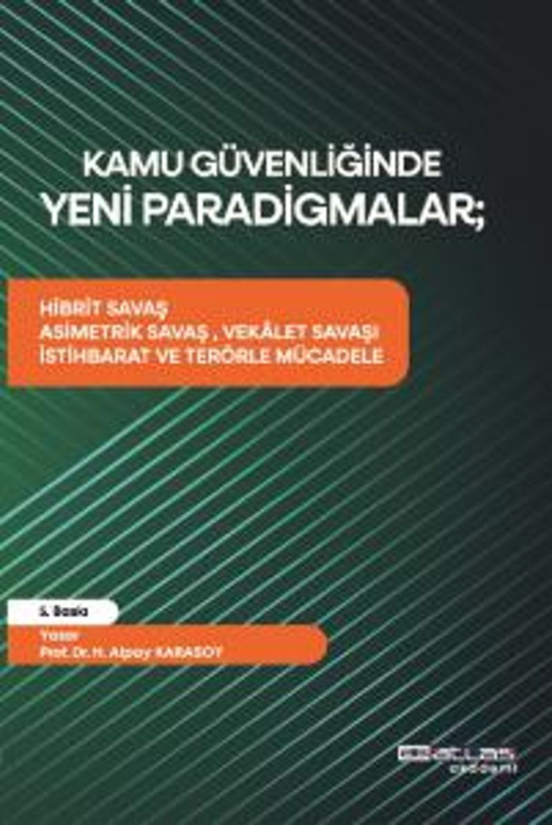 Kamu Güvenliğinde Yeni Paradigmalar  Hibrit Savaş, Asimetrik Savaş, Vekalet Savaşı, İstihbarat ve Terörle Mücadele