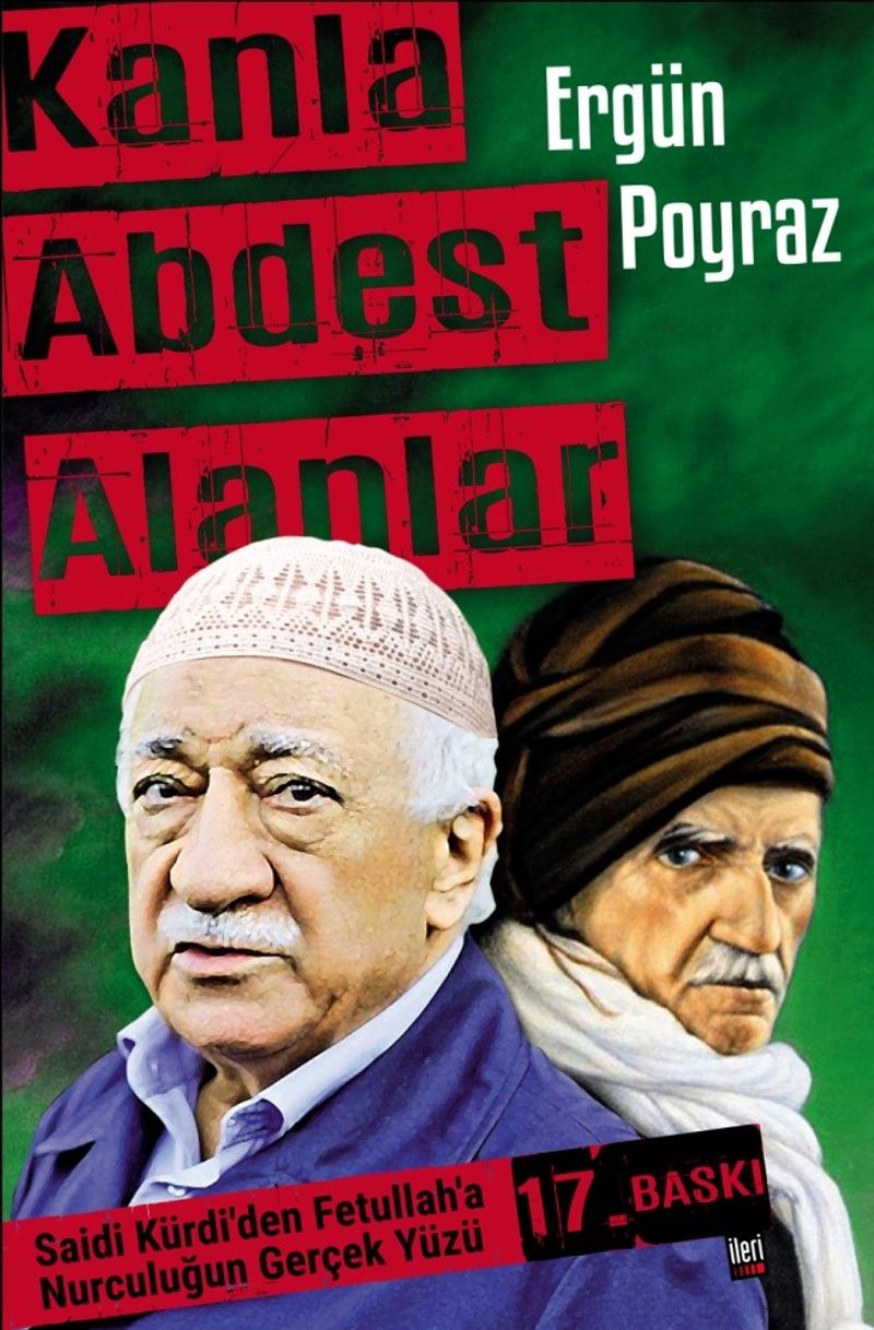 Kanla Abdest Alanlar  Saidi Kürdi'den Fetullah'a Nurculuğun Gerçek Yüzü