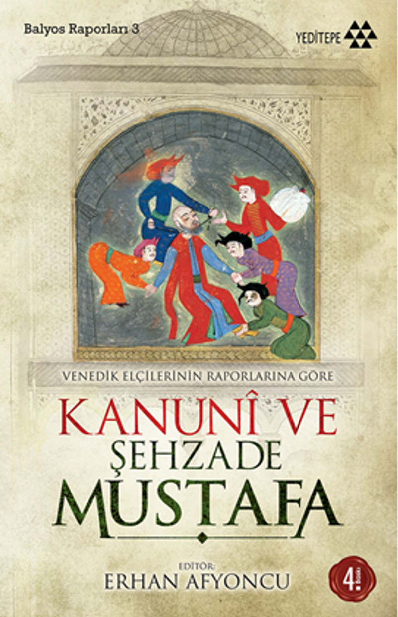 Kanuni ve Şehzade Mustafa  Venedikli Elçilerin Raporlarına Göre Balyos Raporları -3