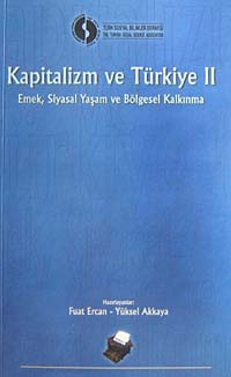 Kapitalizm ve Türkiye 2.Cilt/Emek, Siyasal Yaşam ve Bölgesel Kalkınma