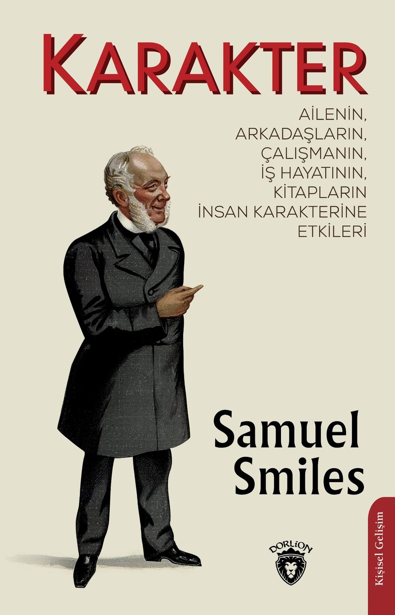 Karakter  Ailenin, Arkadaşların, Çalışmanın, İş Hayatının, Kitapların İnsan Karakterine Etkileri