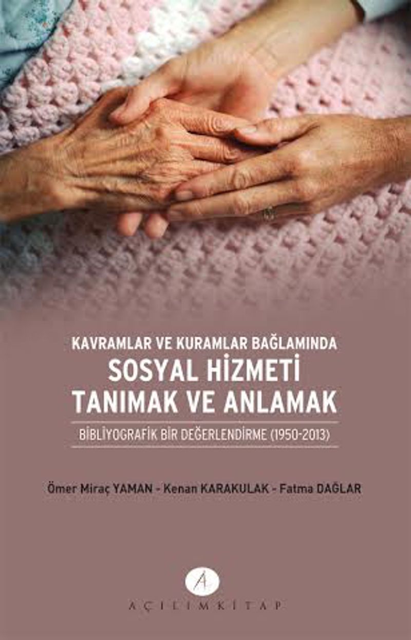 Kavramlar ve Kuramlar Bağlamında Sosyal Hizmeti Tanımak ve Anlamak  Bibliyografik Bir Değerlendirme (1950-2013)