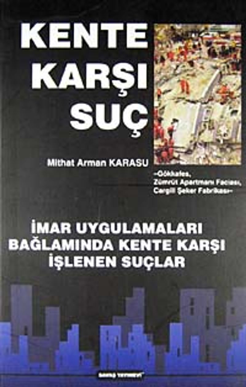 Kente Karşı Suç İmar Uygulamaları Bağlamında Kente Karşı İşlenen Suçlar