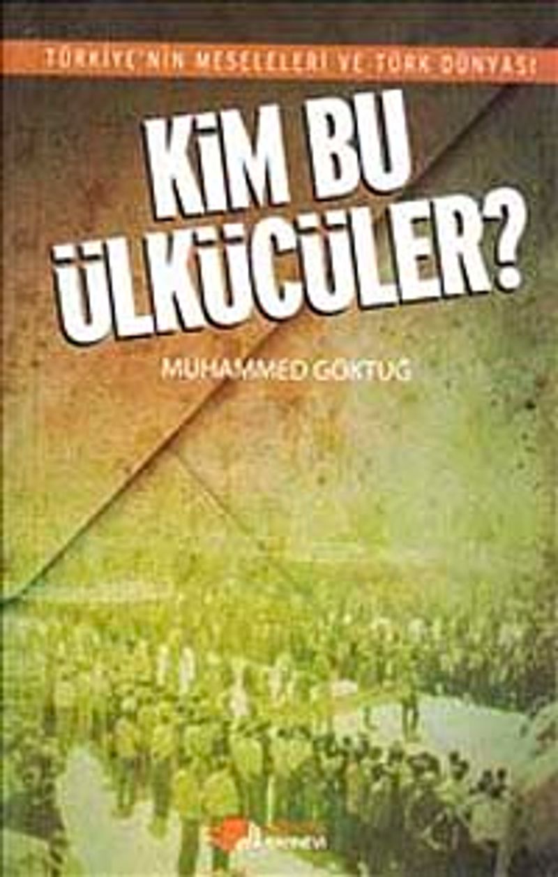 Kim Bu Ülkücüler
