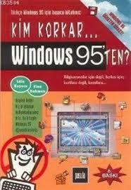 Kim Korkar Windows 95'ten?