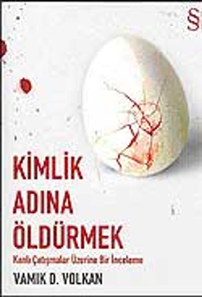 Kimlik Adına Öldürmek  Kanlı Çatışmalar Üzerine Bir İnceleme
