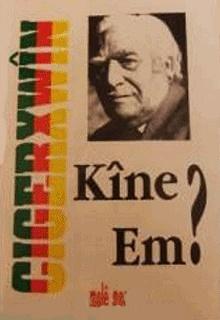 Kîne Em?