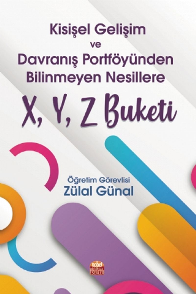 Kişisel Gelişim ve Davranış Portföyünden Bilinmeyen Nesillere X, Y, Z Buketi