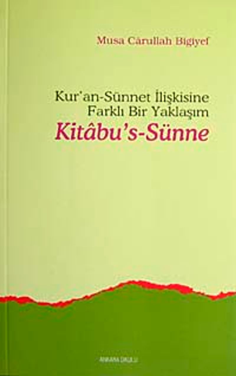 Kitab-us Sünne  Kur'an Sünnet İlişkisine Farklı Bir Yaklaşım