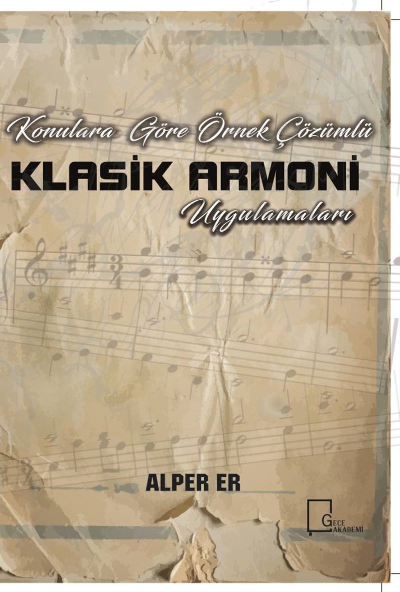 Konulara Göre Örnek Çözümlü Klasik Armoni Uygulamaları
