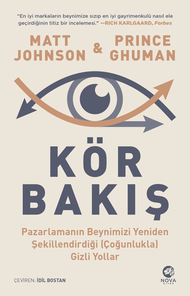 Kör Bakış: Pazarlamanın Beynimizi Yeniden Şekillendirdiği (Çoğunlukla) Gizli Yollar