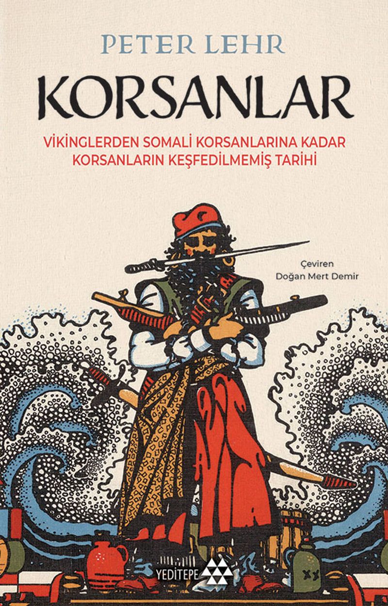 Korsanlar Vikinglerden Somali Korsanlarına Kadar Korsanların Keşfedilmemiş Tarihi